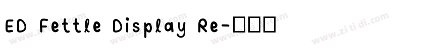 ED Fettle Display Re字体转换